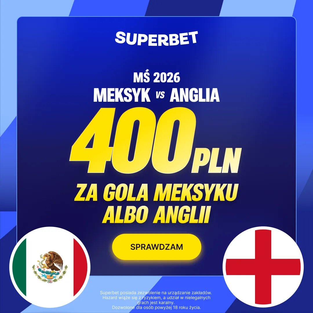Superbet — zwrot do 3500 zł na mecz Meksyk – Anglia