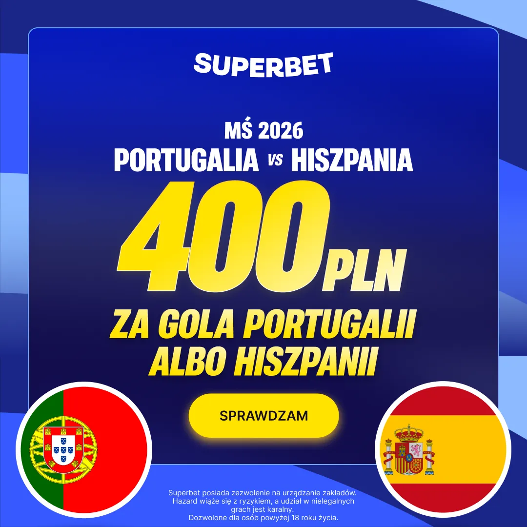 Superbet — zwrot do 3500 zł na mecz Portugalia – Hiszpania