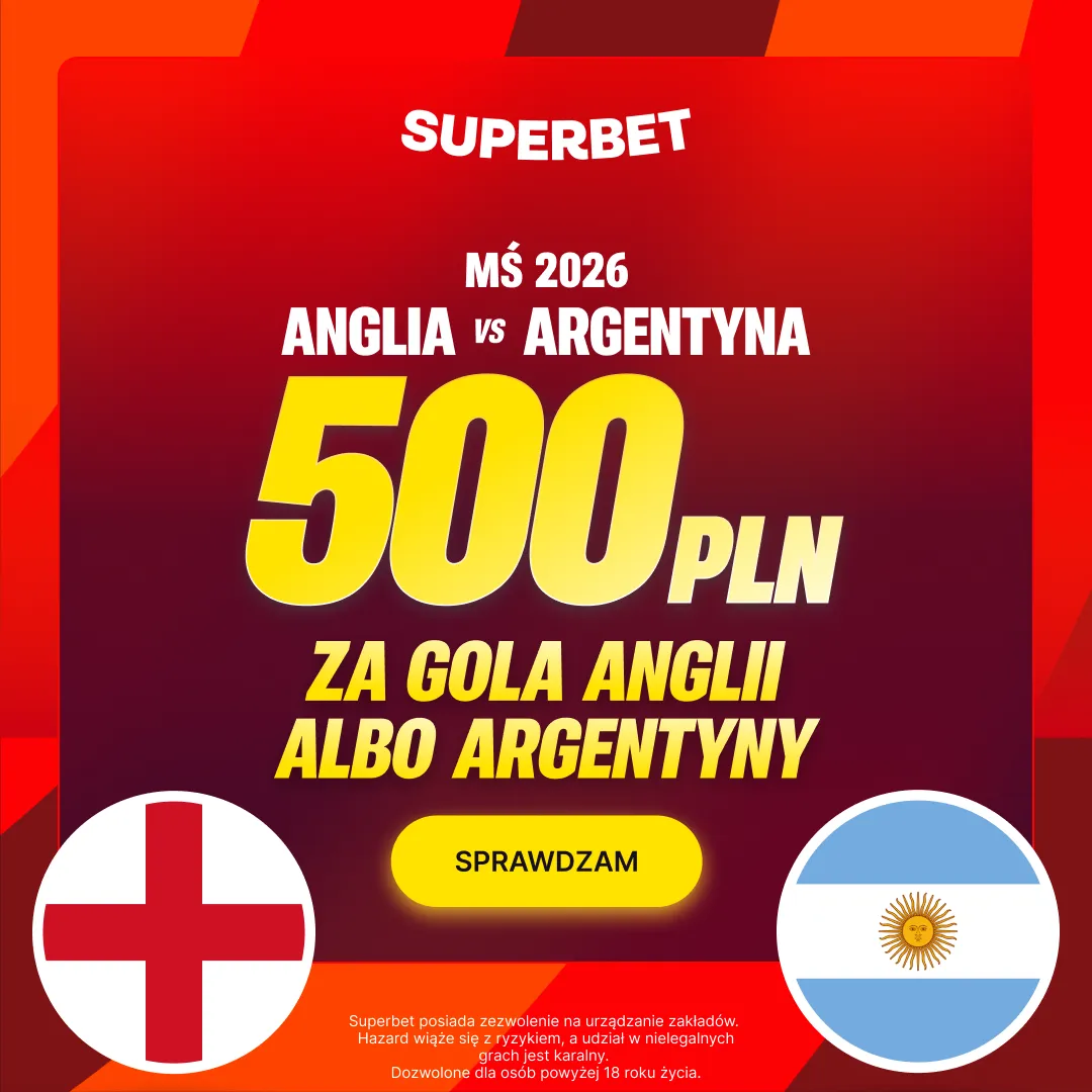 Superbet — zwrot do 3500 zł na mecz Anglia – Argentyna