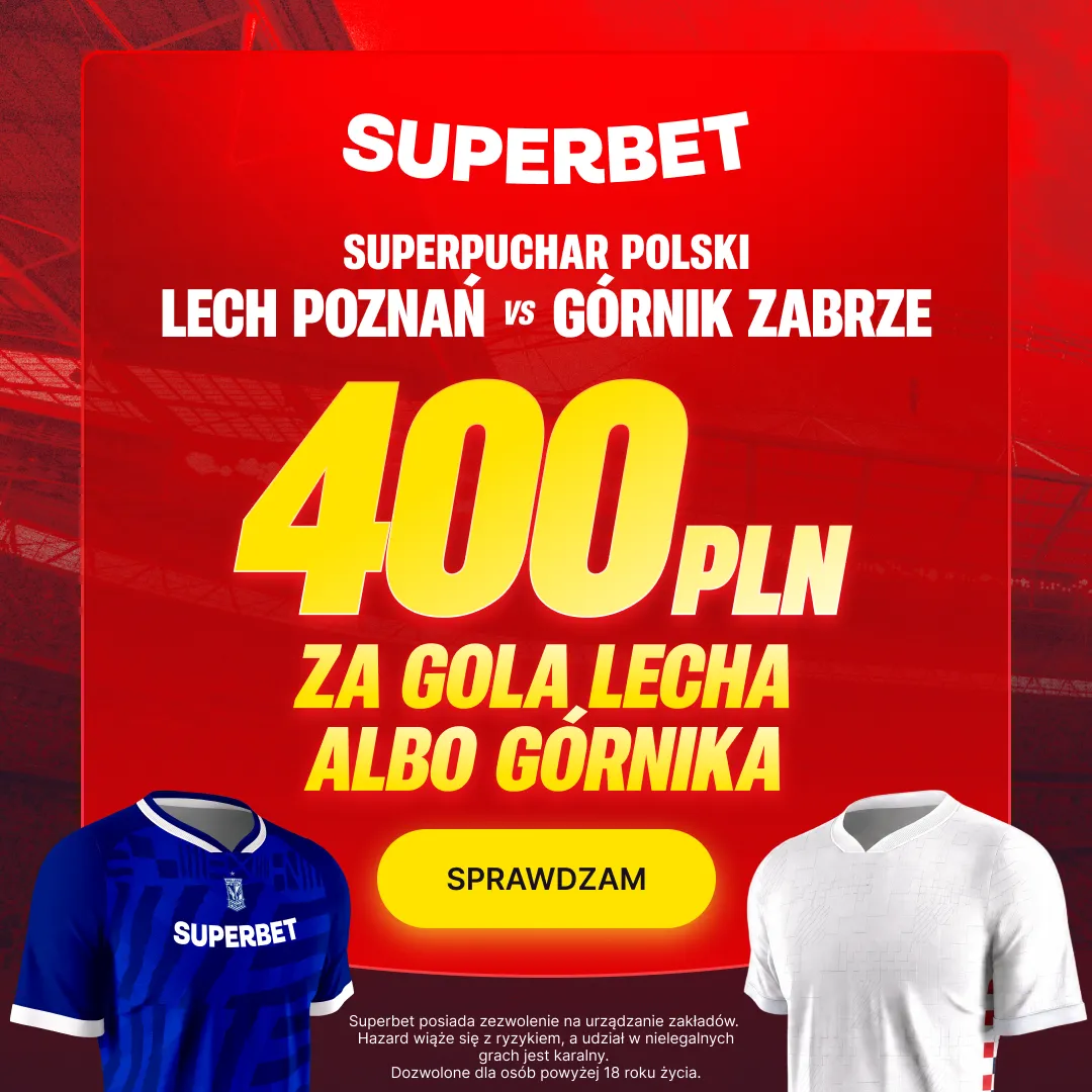 Superbet — zwrot do 3500 zł na mecz Lech – Górnik