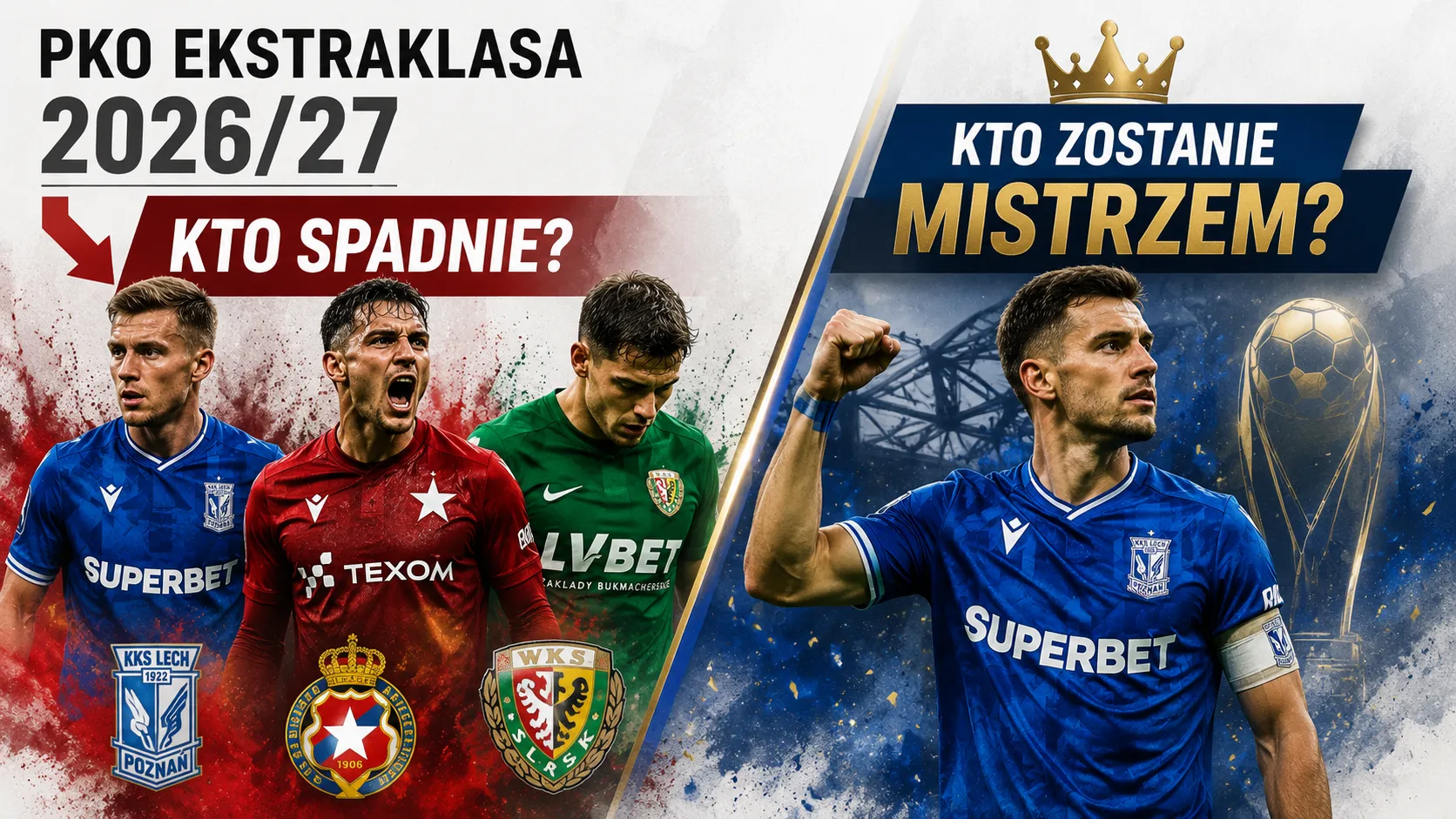 Sezon PKO Ekstraklasy 2026/27: kto spadnie, a kto zostanie mistrzem?