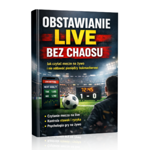 Jak obstawiać mecze na żywo z zyskiem